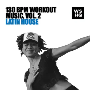 130 BPM Workout Music, Vol. 2 - Latin House