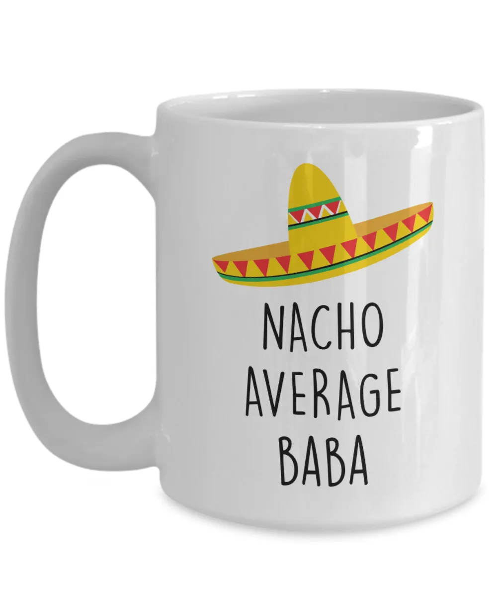 Baba Mug, Gift for Baba, Nacho Average Baba Coffee Cup