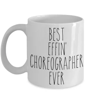 Gift For Choreographer Best Effin' Choreographer Ever Mug Coffee Cup Funny Coworker Gifts