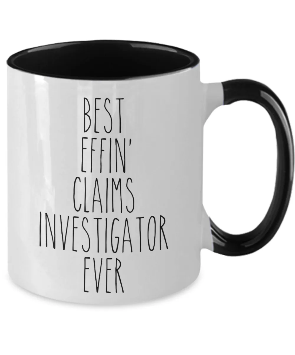 Gift For Claims Investigator Best Effin' Claims Investigator Ever Mug Two-Tone Coffee Cup Funny Coworker Gifts