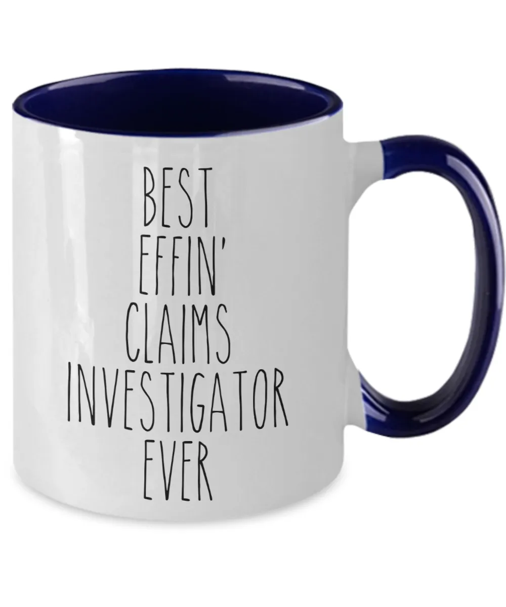 Gift For Claims Investigator Best Effin' Claims Investigator Ever Mug Two-Tone Coffee Cup Funny Coworker Gifts