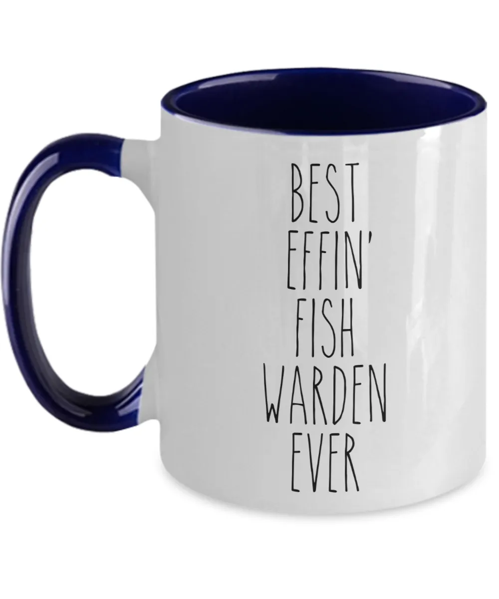 Gift For Fish Warden Best Effin' Fish Warden Ever Mug Two-Tone Coffee Cup Funny Coworker Gifts