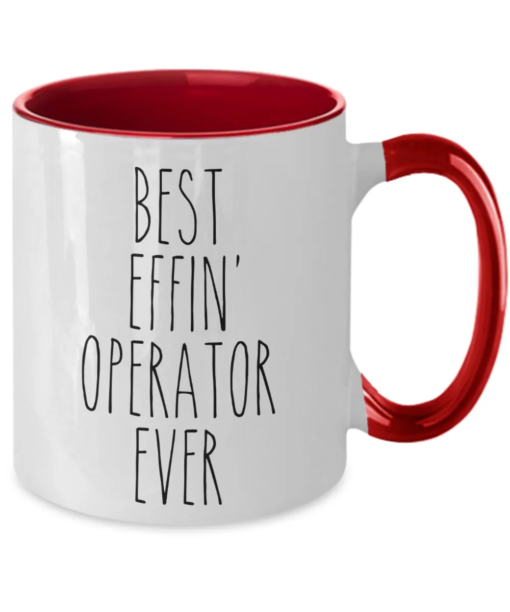 Gift For Operator Best Effin' Operator Ever Mug Two-Tone Coffee Cup Funny Coworker Gifts