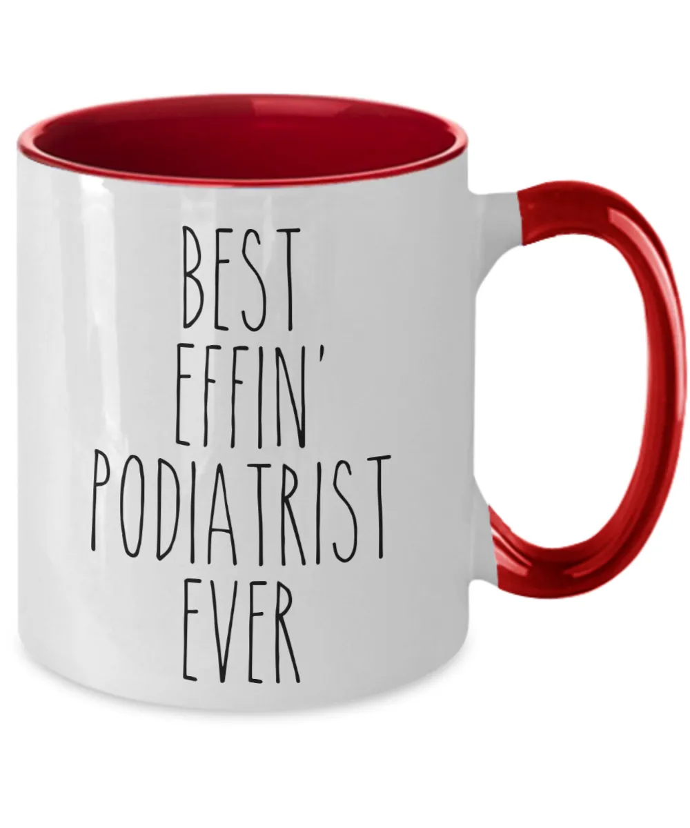 Gift For Podiatrist Best Effin' Podiatrist Ever Mug Two-Tone Coffee Cup Funny Coworker Gifts