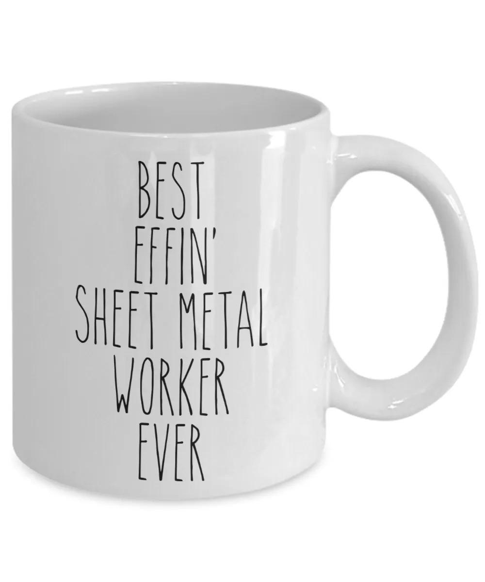 Gift For Sheet Metal Worker Best Effin' Sheet Metal Worker Ever Mug Coffee Cup Funny Coworker Gifts