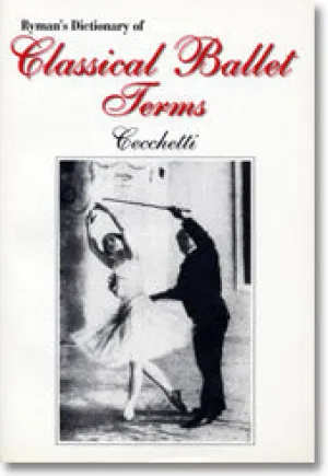 Ryman's Dictionary of Classical Ballet Terms